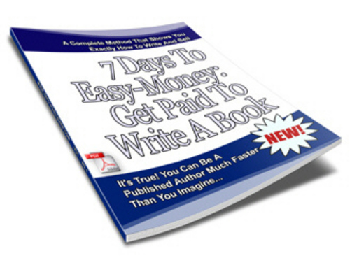 Product picture 7 Days To Easy Money Get Paid To Write A Book